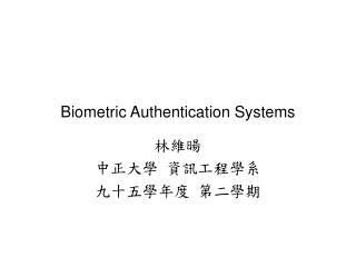 Biometric Authentication Systems