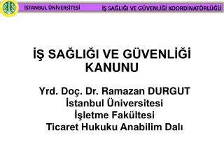 İŞ SAĞLIĞI VE GÜVENLİĞİ KANUNU