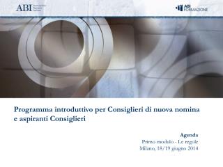 Agenda Primo modulo - Le regole Milano, 18/19 giugno 2014