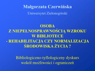 Małgorzata Czerwińska Uniwersytet Zielonogórski