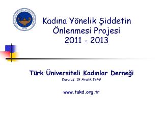 Kadına Yönelik Şiddetin Önlenmesi Projesi 2011 - 2013