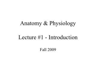 Anatomy &amp; Physiology Lecture #1 - Introduction