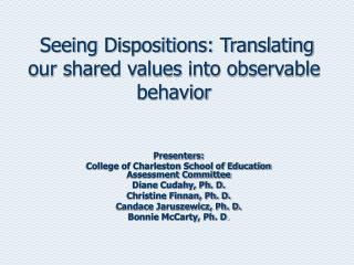 Seeing Dispositions: Translating our shared values into observable behavior