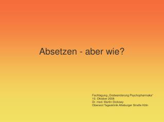 Absetzen - aber wie?