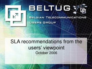 SLA recommendations from the users’ viewpoint October 2006