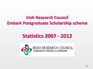 Irish Research Council Embark Postgraduate Scholarship scheme Statistics 2007 - 2012