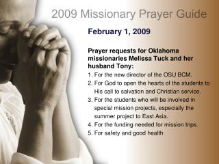 February 1, 2009 Prayer requests for Oklahoma missionaries Melissa Tuck and her husband Tony: