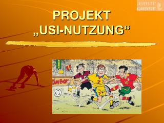 PROJEKT „USI-NUTZUNG“