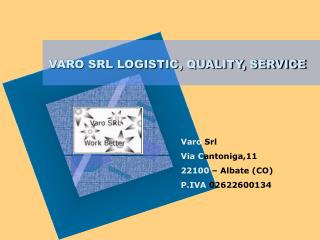 VARO SRL LOGISTIC, QUALITY, SERVICE