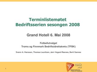 Terminlistemøtet Bedriftsserien sesongen 2008