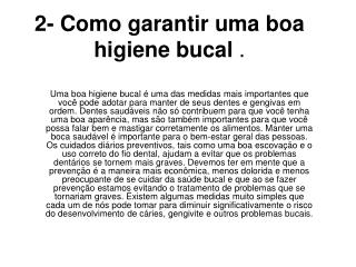 2- Como garantir uma boa higiene bucal .