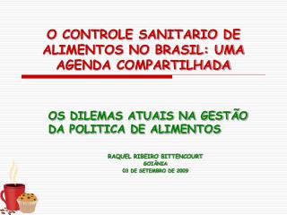 O CONTROLE SANITARIO DE ALIMENTOS NO BRASIL: UMA AGENDA COMPARTILHADA