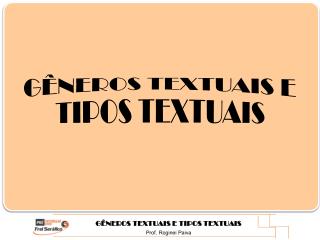 GÊNEROS TEXTUAIS E TIPOS TEXTUAIS