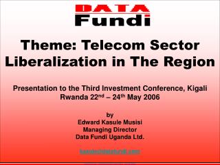 Theme: Telecom Sector Liberalization in The Region