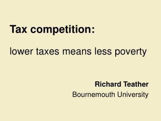Tax competition: lower taxes means less poverty