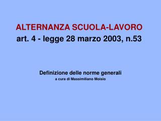 ALTERNANZA SCUOLA-LAVORO art. 4 - legge 28 marzo 2003, n.53