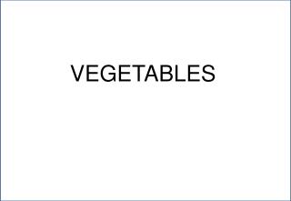 VEGETABLES