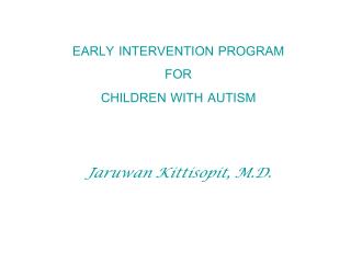 EARLY INTERVENTION PROGRAM FOR CHILDREN WITH AUTISM