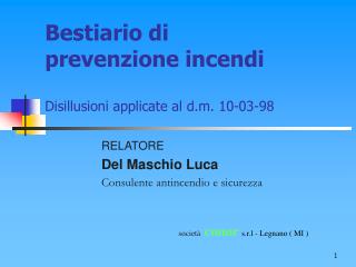 Bestiario di prevenzione incendi Disillusioni applicate al d.m. 10-03-98