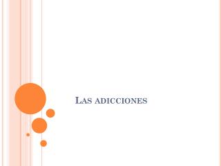 Las adicciones