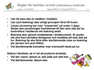 Regler för hemlån vid EAB Lindholmens fotoklubb