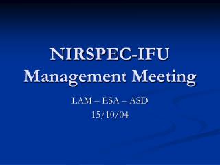 NIRSPEC-IFU Management Meeting