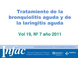 Tratamiento de la bronquiolitis aguda y de la laringitis aguda Vol 19, Nº 7 año 2011