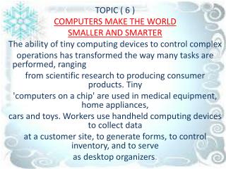 TOPIC ( 6 ) COMPUTERS MAKE THE WORLD SMALLER AND SMARTER