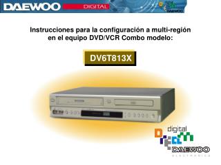 Instrucciones para la configuración a multi-región en el equipo DVD/VCR Combo modelo: