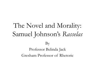 The Novel and Morality: Samuel Johnson’s Rasselas