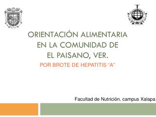 ORIENTACIÓN ALIMENTARIA EN LA COMUNIDAD DE EL PAISANO, VER.