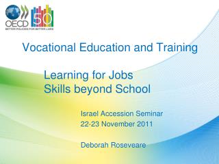 Vocational Education and Training 	Learning for Jobs 	Skills beyond School