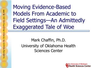 Moving Evidence-Based Models From Academic to Field Settings—An Admittedly Exaggerated Tale of Woe