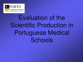 Evaluation of the Scientific Production in Portuguese Medical Schools