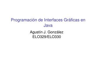 Programación de Interfaces Gráficas en Java