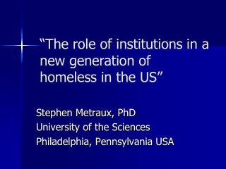 “The role of institutions in a new generation of homeless in the US”