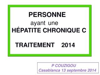 PERSONNE ayant une HÉPATITE CHRONIQUE C TRAITEMENT 2014