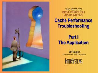 Caché Performance Troubleshooting Part I The Application