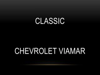 Classic chevrolet viamar