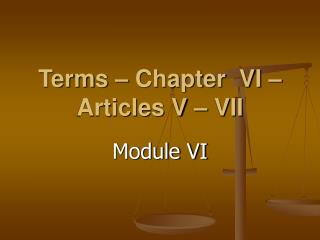 Terms – Chapter VI – Articles V – VII
