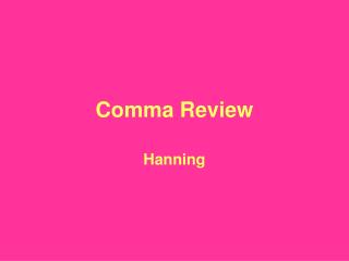 Comma Review