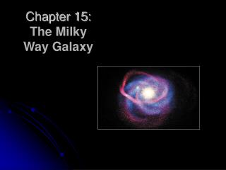 Chapter 15: The Milky Way Galaxy