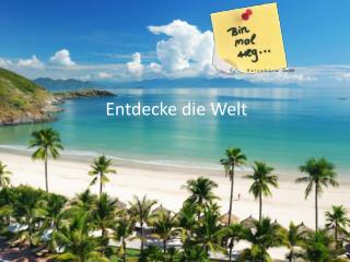 Entdecke die Welt