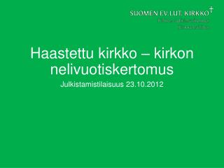 Haastettu kirkko – kirkon nelivuotiskertomus