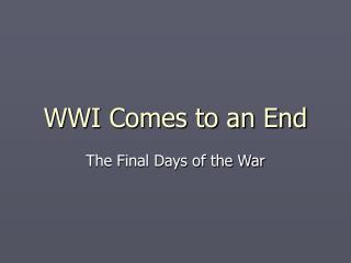 WWI Comes to an End