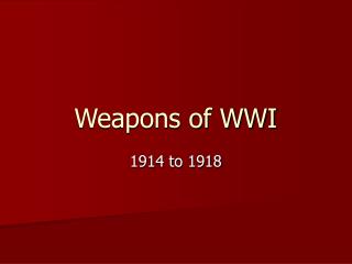 Weapons of WWI