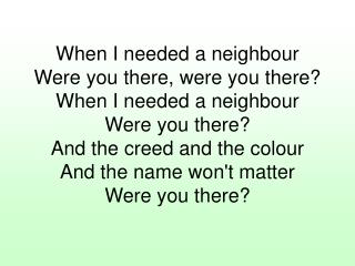 When-I-needed-a-neighbour