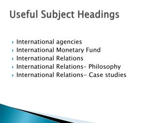 Useful Subject Headings