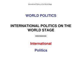 International Politics on the World Stage