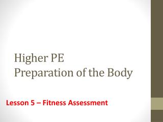 Higher PE Preparation of the Body